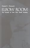 Elbow Room: The Varieties of Free Will Worth Wanting