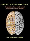Theoretical Neuroscience: Computational and Mathematical Modeling of Neural Systems