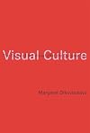 Visual Culture: The Study of the Visual after the Cultural Turn