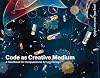 Code as Creative Medium: A Handbook for Computational Art and Design