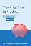 Technical Debt in Practice: How to Find It and Fix It