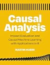 Causal Analysis: Impact Evaluation and Causal Machine Learning with Applications in R