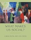 What Makes Us Social?
