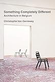 Something Completely Different: Architecture in Belgium