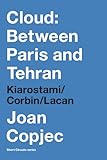 Cloud: between Paris and Tehran: Kiarostami/Corbin/Lacan