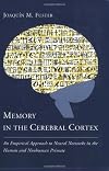 Memory in the Cerebral Cortex: An Empirical Approach to Neural Networks in the Human and Nonhuman Primate