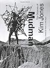 Mudman: The Odyssey of Kim Jones