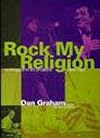 Rock My Religion: Writings and Projects, 1965-1990