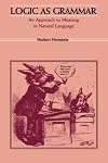 Logic as Grammar: An Approach to Meaning in Natural Language