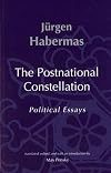 The Postnational Constellation: Political Essays