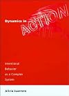 Dynamics in Action: Intentional Behavior as a Complex System