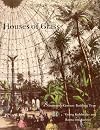 Houses of Glass: A Nineteenth-Century Building Type
