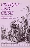 Critique and Crises: Enlightenment and the Pathogenesis of Modern Society