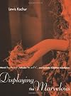 Displaying the Marvelous: Marcel Duchamp, Salvador Dalí, and Surrealist Exhibition Installations