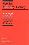 Soviet Military Policy: An International Security Readers
