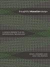 Thoughtful Interaction Design: A Design Perspective on Information Technology