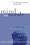 Mind and Morals: Essays on Ethics and Cognitive Science