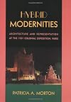 Hybrid Modernities: Architecture and Representation at the 1931 Colonial Exposition, Paris