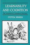 Learnability and Cognition: The Acquisition of Argument Structure