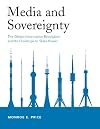 Media and Sovereignty: The Global Information Revolution and Its Challenge to State Power