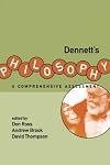 Dennett's Philosophy: A Comprehensive Assessment