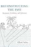 Reconstructing the Past: Parsimony, Evolution, and Inference