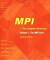 MPI: The Complete Reference. 2nd edition. Volume 1: The MPI Core