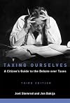 Taxing Ourselves, 3rd Edition: A Citizen's Guide to the Debate over Taxes