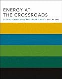 Energy At The Crossroads Global Perspectives And Uncertainties