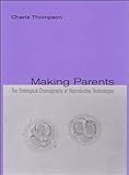 Making Parents The Ontological Choreography Of Reproductive Technologies