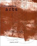 Information Arts: Intersections of Art, Science, and Technology (Leonardo)