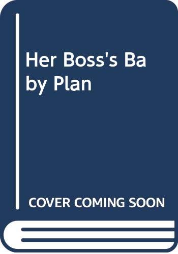Her Boss's Baby Plan (By: Jessica Hart) cover