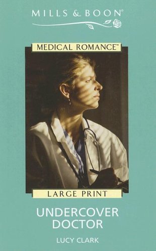 Undercover Doctor (By: Lucy Clark) cover