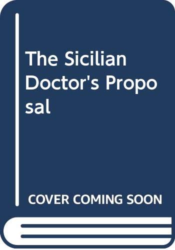The Sicilian Doctor's Proposal (By: Sarah Morgan) cover