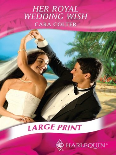 Her Royal Wedding Wish (By: Cara Colter) cover