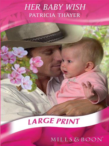 Her Baby Wish (By: Patricia Thayer) cover