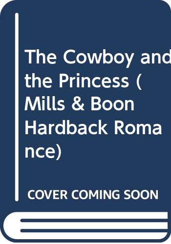 The Cowboy and the Princess (By: Myrna Mackenzie) cover