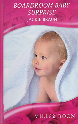 Boardroom Baby Surprise (By: Jackie Braun) cover