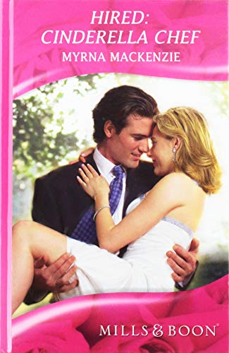Hired: Cinderella Chef (By: Myrna Mackenzie) cover