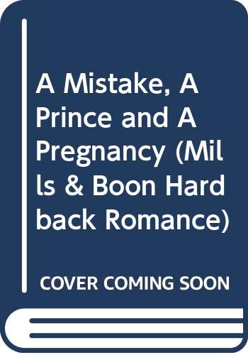 A Mistake, a Prince and a Pregnancy book cover