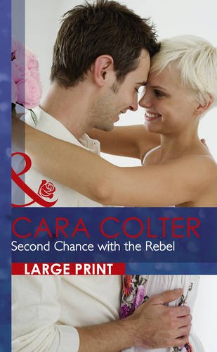 Second Chance with the Rebel (By: Cara Colter) cover