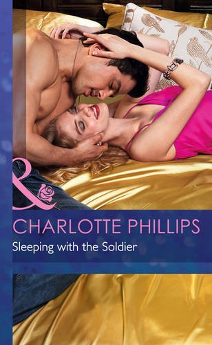Sleeping with the Soldier (By: Charlotte Phillips) cover