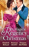 A Magical Regency Christmas (Christmas Cinderella/ Finding Forever at Christmas/ Captain's Christmas Angel)