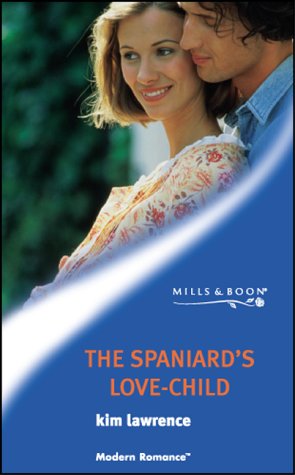 The Spaniard's Love-child (By: Kim Lawrence) cover