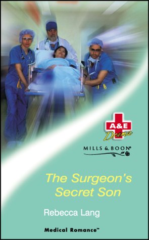 The Surgeon's Secret Son (By: Rebecca Lang) cover