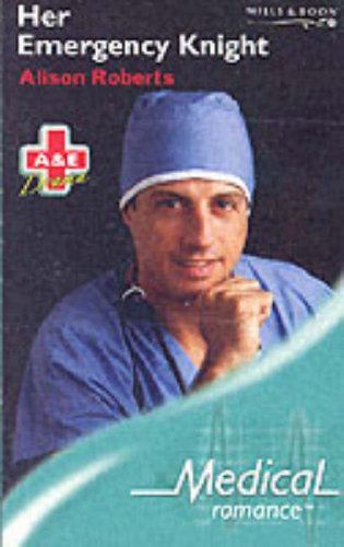 Her Emergency Knight (By: Alison Roberts) cover