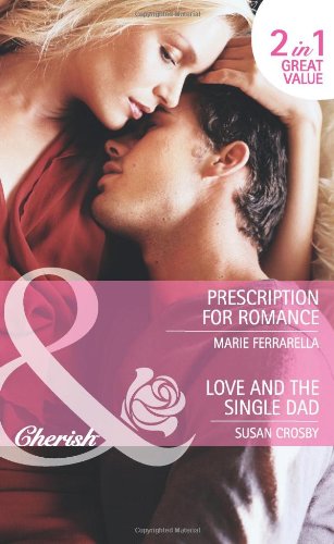 Prescription for Romance / Love and the Single Dad (By: Susan Crosby) cover