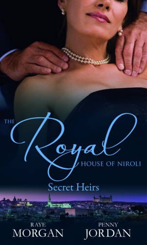 The Royal House of Niroli: Secret Heirs (By: Raye Morgan) cover