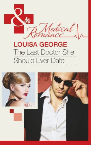 The Last Doctor She Should Ever Date book cover