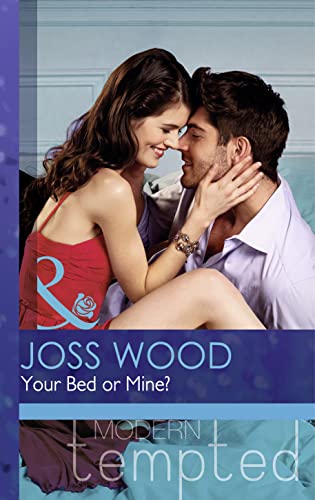 Your Bed or Mine? (By: Joss Wood) cover